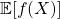 \mathbb{E}[f(X)]