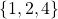 \left \{1,2,4 \right \}