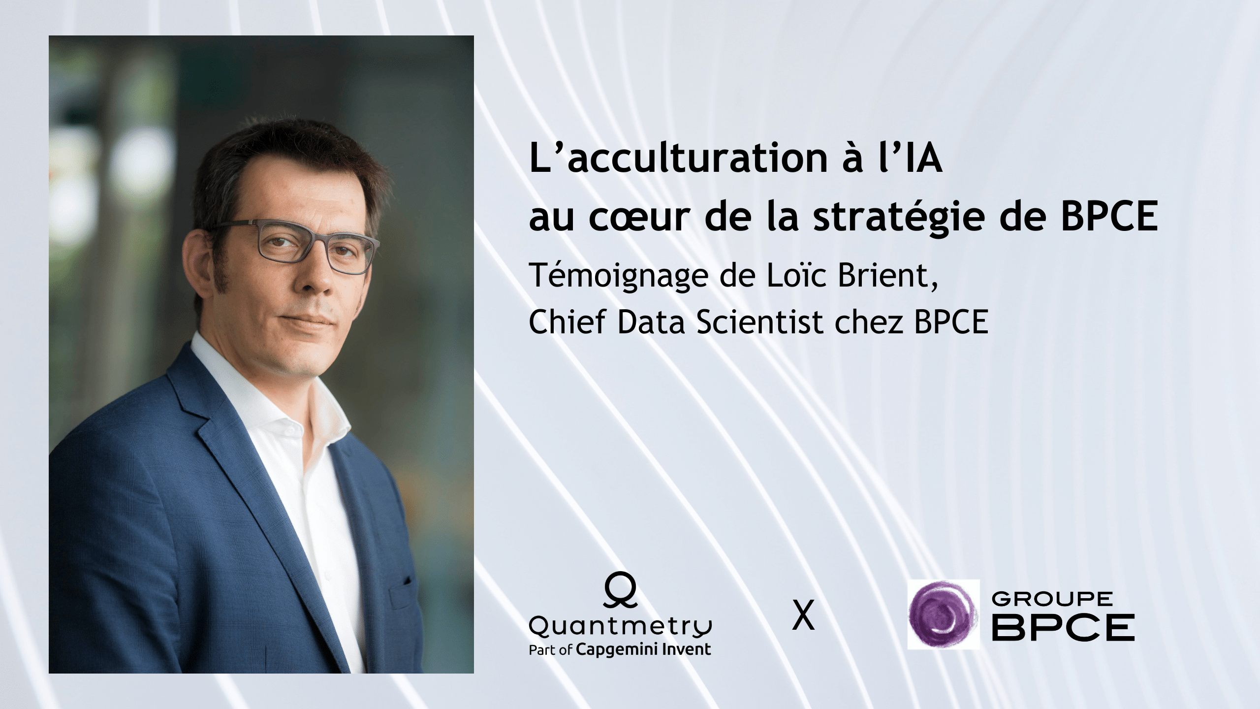 Quantmetry.com : L’acculturation à l’IA au cœur de la stratégie de BPCE